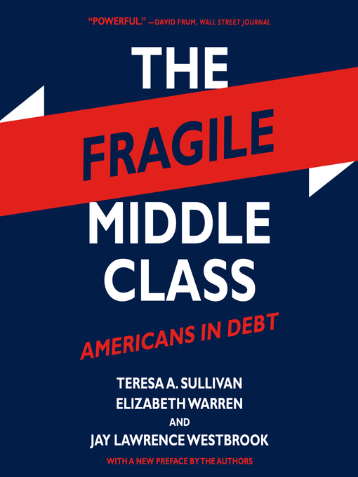 Title details for The Fragile Middle Class by Teresa A. Sullivan - Available